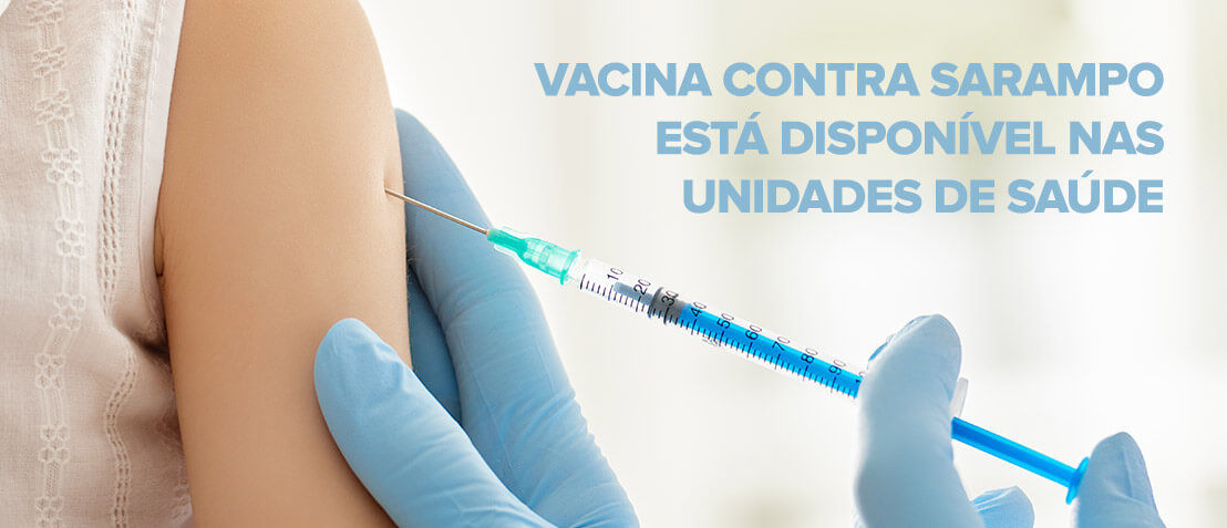 Vacina contra o sarampo está disponível nas unidades de saúde